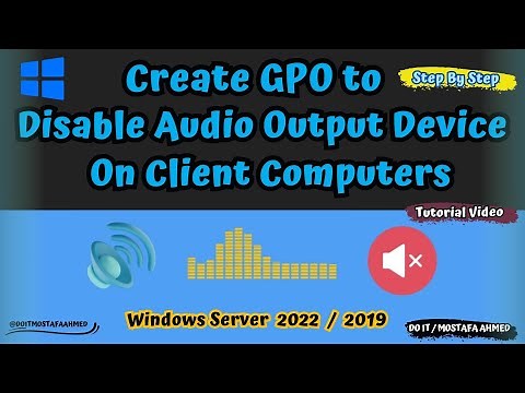 GPO to Disable Audio Output Device On Client Computers | Windows Server 2022 / 2019