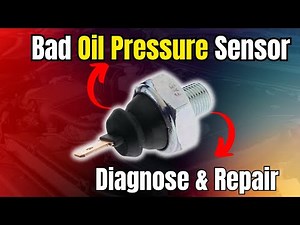 Bad Oil Pressure Sensor Symptoms | Diagnose and Repair |