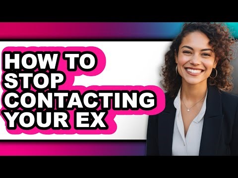 How to Stop Contacting Your Ex - Step by Step