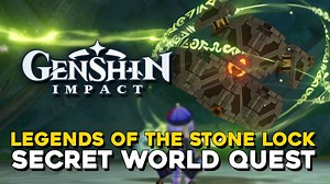 Genshin Impact Legends Of The Stone Lock Secret World Quest (Luxurious Chest) — 100% Guides