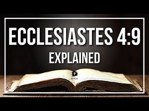 ECCLESIASTES 4:9 Explained | ECCLESIASTES 4:9 Meaning According to the Bible [KJV]