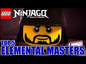 Ninjago: Top 5 Elemental Masters