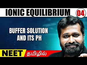 Buffer Solution And Its pH | Ionic Equilibrium 04 | CHEMISTRY in Tamil | Class 11/NEET