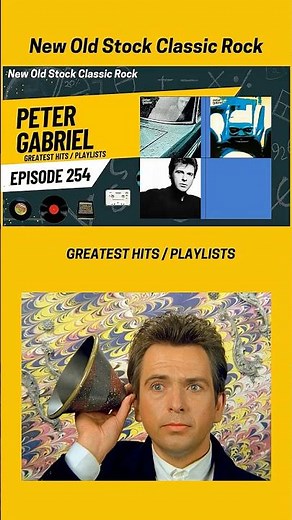 New Old Stock Classic Rock - Episode 254 - Peter Gabriel Greatest Hits / Playlists