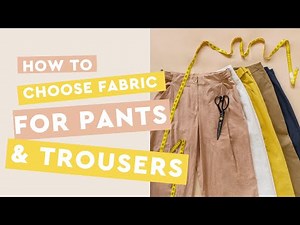How to Choose Fabric for Trousers and Pants
