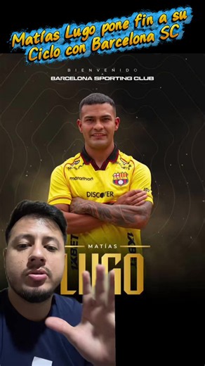 Matías Lugo se despide de Barcelona SC: noticias y reacción
