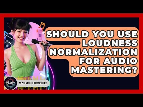 Should You Use Loudness Normalization For Audio Mastering? - Music Producer Mastery