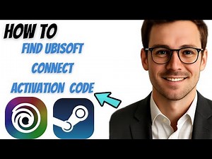 How to Find Ubisoft Connect Activation Code in Steam (2025 Easy Guide)