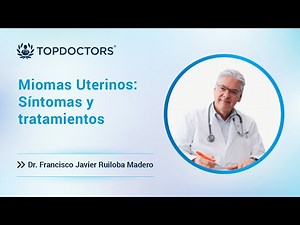 Uterine Fibroids: Symptoms and Treatments