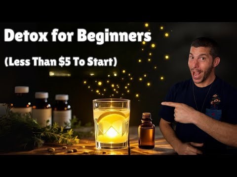 How to Start Detoxing at Home: 2 Methods Under $5 (24-Hour Results)
