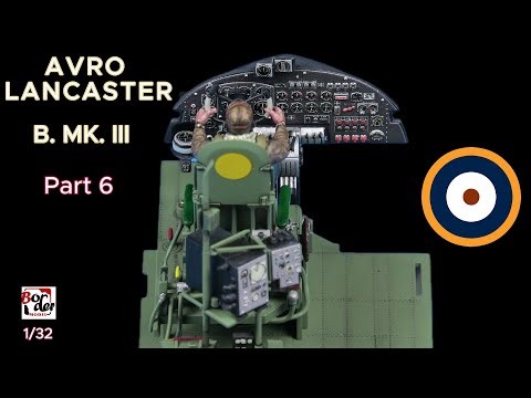 Avro Lancaster B.Mk. I - III - Border Model 1/32. ( Part 6 ).