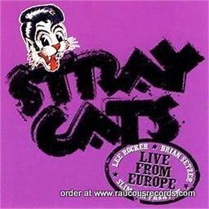 Stray Cats - Live From Europe - Recorded Live In Helsinki 9th July, 2004