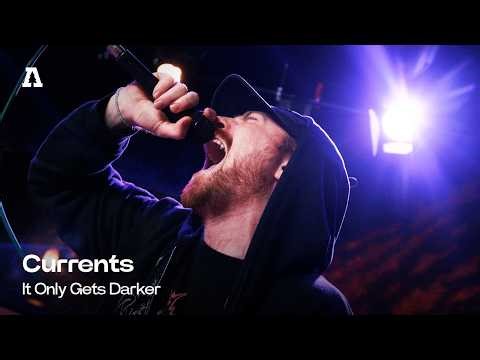 Currents - It Only Gets Darker | Audiotree Live