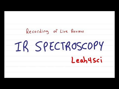 IR Spectroscopy (Live Recording) Organic Chemistry Review & Practice Session