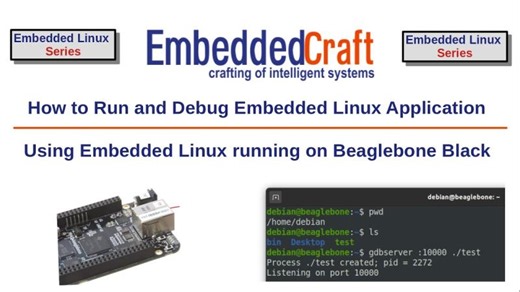 Run and Debug Embedded Linux Application using GDBServer and GDB | embeddedcraft craft