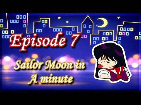 Sailor Moon in A minute episode 7