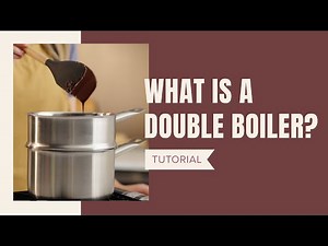Cooking Basics: Understanding the Double Boiler
