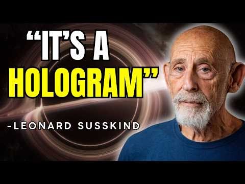 Black Holes Prove the Universe Is a Hologram | Leonard Susskind