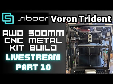 VORON TRIDENT CNC AWD BUILD FINAL!- Siboor Kit Part 10 #3dprinting #livestream