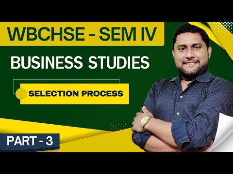 Steps in Selection Process | Staffing Chapter | Business Studies | Class 12 | WBCHSE Semester IV