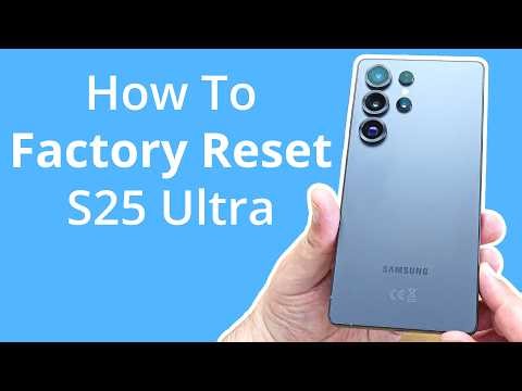 How To Factory Reset Your Samsung Galaxy S25 Ultra Android Smartphone
