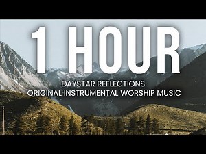 1 Hour Daystar Reflections \\\\ Original Instrumental Worship Music
