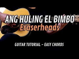 Ang Huling El Bimbo - Eraserheads EASY Guitar Tutorial with Chords | Lyrics