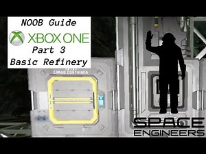 Basic Refinery & O2/H2 Generator Space Engineers Xbox One | NOOB Guide | Part 3
