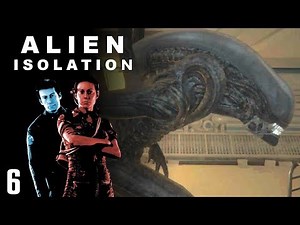 Alien Isolation - Close Calls - Part 6