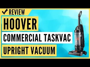 Hoover Commercial TaskVac Bagless Upright Vacuum Cleaner Review