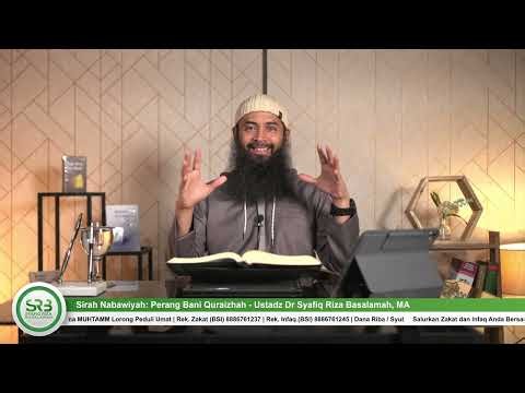 Prophetic Biography: The Battle of Banu Qurayza - Ustadz Dr. Syafiq Riza Basalamah, MA