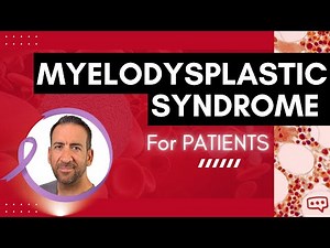 Myelodysplastic Syndrome (MDS): What you need to know!
