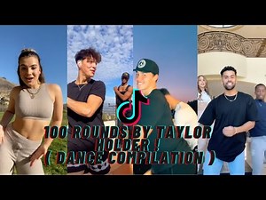 100 ROUNDS BY TAYLER HOLDER DANCE COMPILATION ON TIKTOK !!!