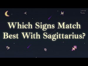 Sagittarius Compatibility: How Sagittarius Connects With All 12 Zodiac Signs