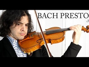 THE RELENTLESS PRESTO | Bach Solo Violin Masterpiece