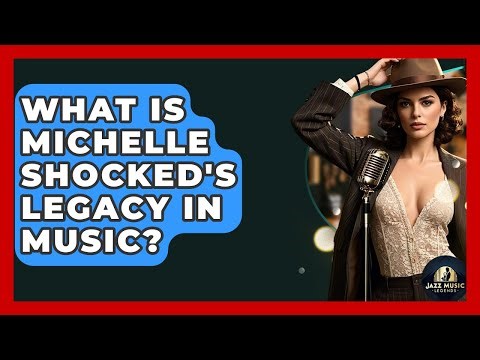 What Is Michelle Shocked's Legacy In Music? - Jazz Music Legends