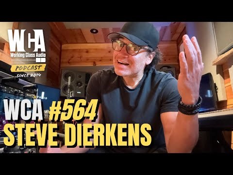 WORKING CLASS AUDIO #564 with STEVE DIERKENS