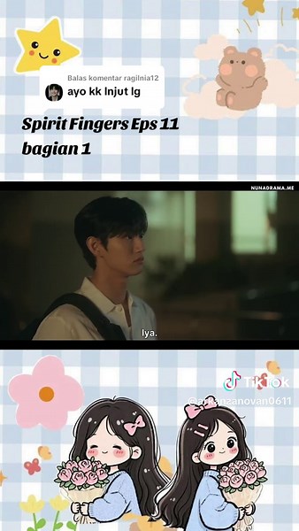 Spirit Fingers Episode 11: Bagian 1