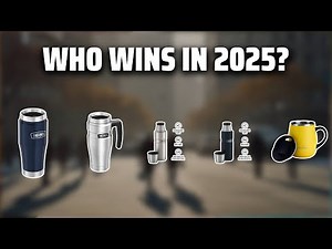 The Top 5 Best Thermos for Hot Drinks in 2025 - Must Watch Before Buying!
