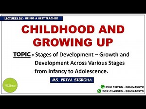 Stages of Development - Infancy, Childhood & Adolescence | B.Ed. and M.Ed. Notes and Lectures |