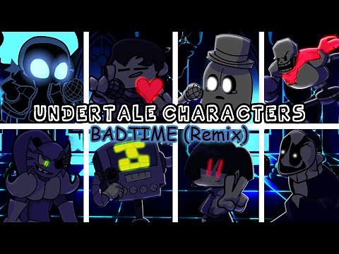 FNF BADTIME but UNDERTALE Character Sings It (Remix by me)