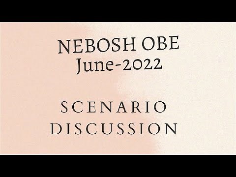 NEBOSH IG1 OBE JUNE 2022 Complete Discussion and Tasks Solution
