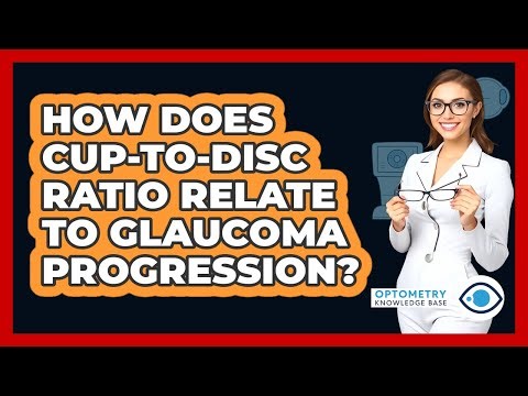 How Does Cup-To-Disc Ratio Relate To Glaucoma Progression?