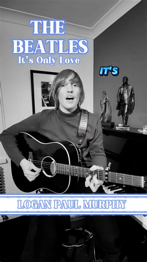 THE BEATLES :- IT'S ONLY LOVE UNPLUGGED ACOUSTIC GUITAR COVER BY LOGAN PAUL MURPHY ❤️💙 #thebeatles #itsonlylove #acousticcover #BeatlesCover #loganpaulmurphy | Logan Paul Murphy Music