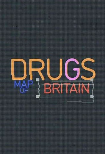 Drugs Map of Britain (2016-2024) - TV Show