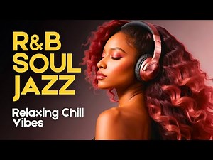 🎧 Jazz & Soul R&B | Smooth Instrumentals for Chill Vibes 🎷