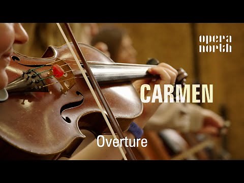 CARMEN | Overture (Orchestra of Opera North)