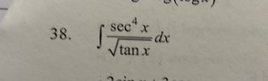 Find the integral: \int \frac{\sec^4 x}{\sqrt{\tan x}} dx... | Filo