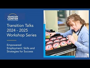 Transition Talk: Empowered Employment: Skills and Strategies for Success