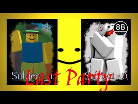 LAST PARTY (Subject_0 slasher x Subject_1 Noob) LMS //FORSAKEN//